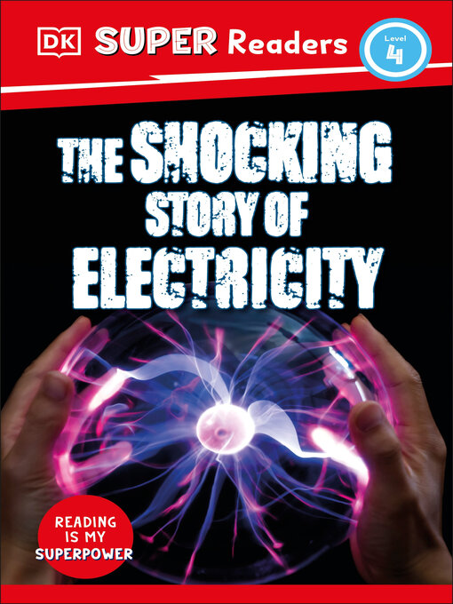 Title details for The Shocking Story of Electricity by DK - Available